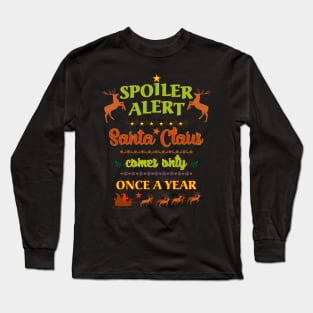 Spoiler Alert OMG - Santa Claus Is Coming Long Sleeve T-Shirt